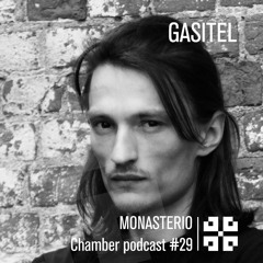 Monasterio Chamber Podcast #29 Gasitel