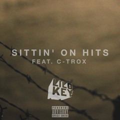 SITTIN' ON HITS ft. C-Trox