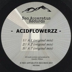 PREMIERE: Acidflowerzz - A2 [Neo Apparatus Records]