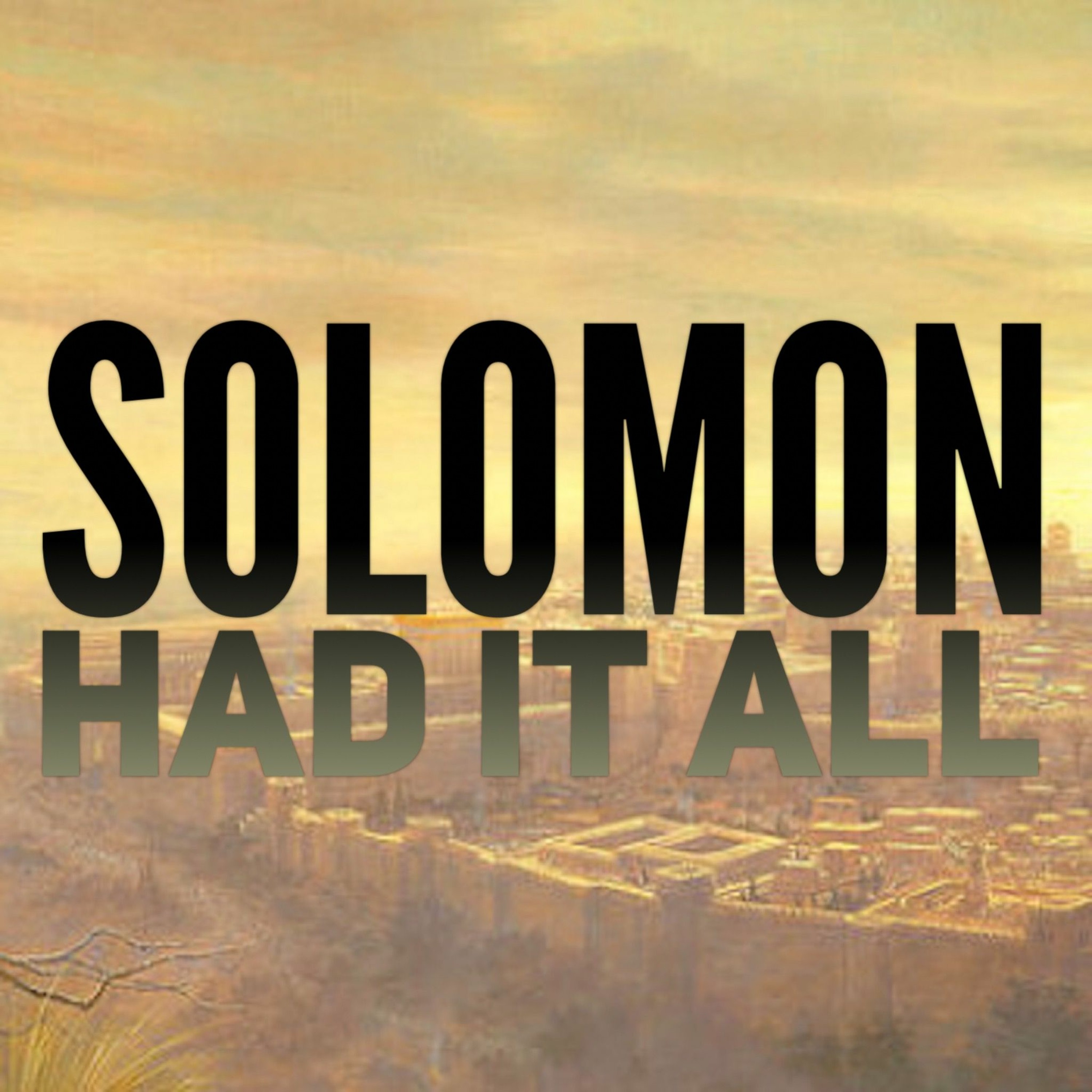 7/9/17 AM - Solomon Had It All episode artwork