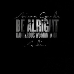 Ariana Grande - Be Alright Audio - Dangerous Woman Tour