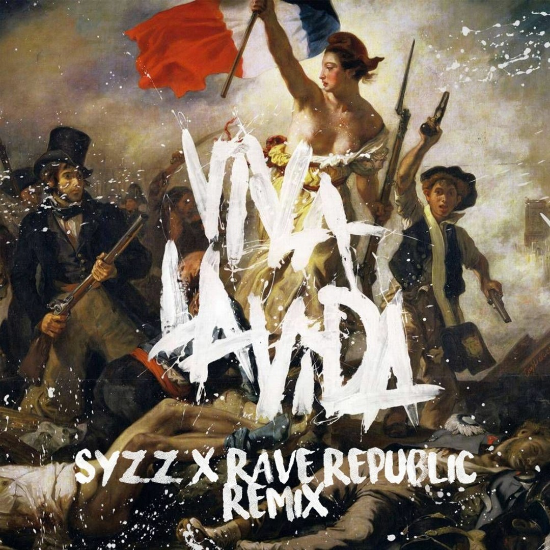 Stream Coldplay - Viva La Vida (Syzz X Rave Republic Remix