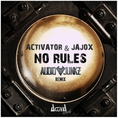 Activator & Jajox - No Rules(Audio Junkz Rmx)(Preview)(Activa Dark) (Out Now!)