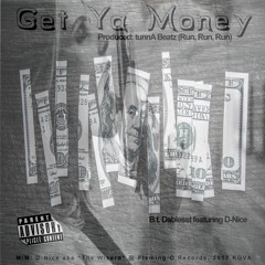 $Git ya Money$ B.t. Dablesst Ft Dnice Produced by Tunna beats
