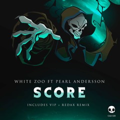 White Zoo Ft. Pearl Andersson - Score (VIP Mix)