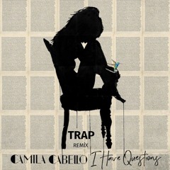 Camila Cabello - I Have Questions (Omar Basaad Trap Remix)