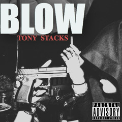 Tony Stacks - Blow [Prod. By NickEBeats]
