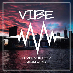 Adam Wong - Loved You Deep