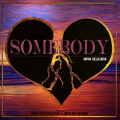 Somebody (Prod By RashondaYanic)