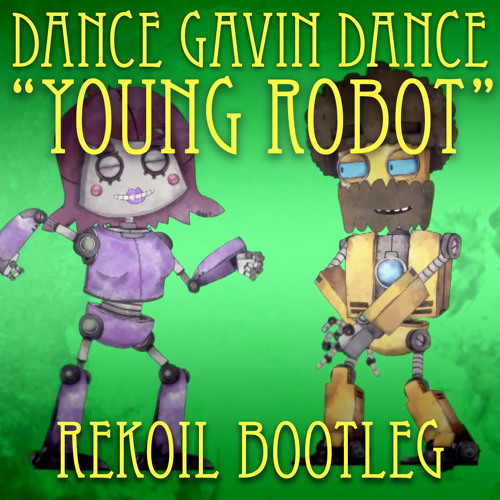 Stream DGD - Young Robot (Rekoil Bootleg) [#FREEkoil Download!] by REKOIL |  Listen online for free on SoundCloud