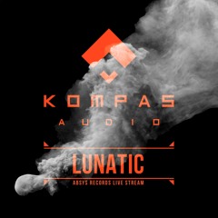 LUNATIC - Absys Live At Kompas Audio