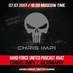 Chris impi @ Hard Force United Podcast #042