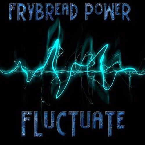 Frybread Power - Fluctuate