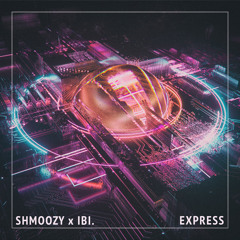 Shmoozy x IBI. - Express