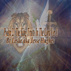 Psalm 21 The King Trusts In The Lord Ver 3