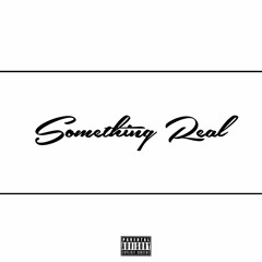 Something Real (ft. Lee Durham)