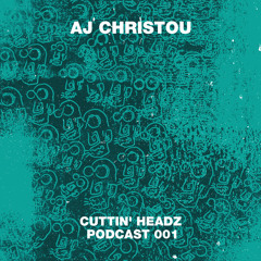 Cuttin' Headz Podcast 001: AJ Christou