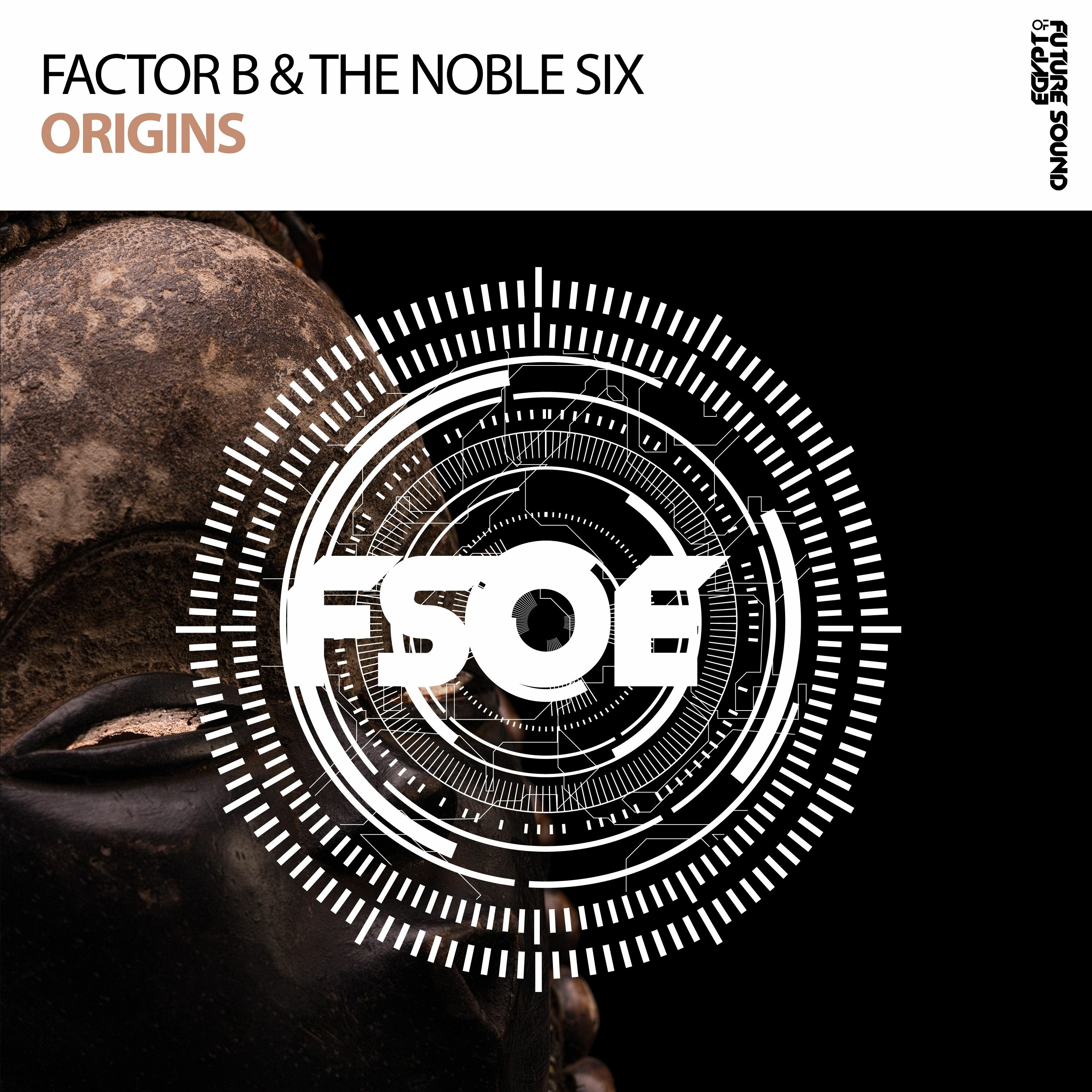 Factor B & The Noble Six - Origins [FSOE] ASOT822 RIP