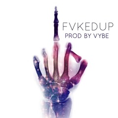 FVKEDUP Prod By Vybe