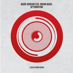 Mark Ronson Feat. Bruno Mars - Uptown Funk (Lucas Divino Remix) [BUY = FREE DL]