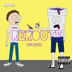 Kam Codeine - Reroute