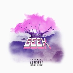 GEEK (Prod. By J Digital)