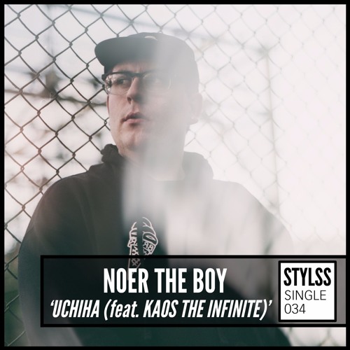 STYLSS Single 034: Noer the Boy - Uchiha (feat. Kaos The Infinite)