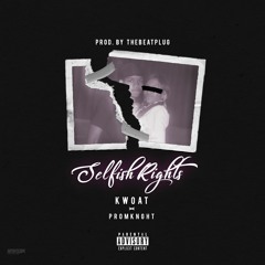 Selfish Rights (ft. PROMKNGHT)