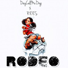DeyCallMeDog ft. REES "Rodeo"