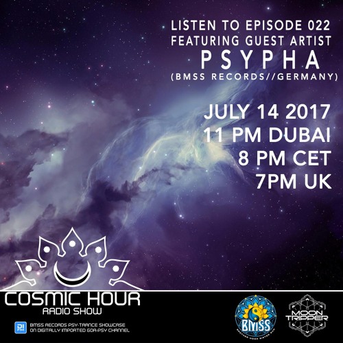 Cosmic Hour Radio Show With Moon Tripper - Episode 022 Guest Artist Psypha (BMSS Records)