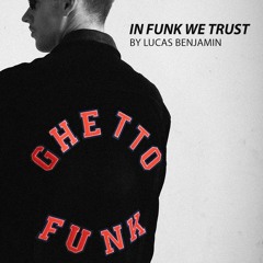 Lucas Benjamin - In Funk We Trust (2017)