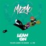 Major Lazer - Lean On ( Mizmo Remix )