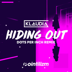 Klaudia - Hiding Out (Dots Per Inch Remix)