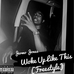 Woke Up Like This Freestyle
