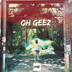 Oh Geez (prod. by Trixx)