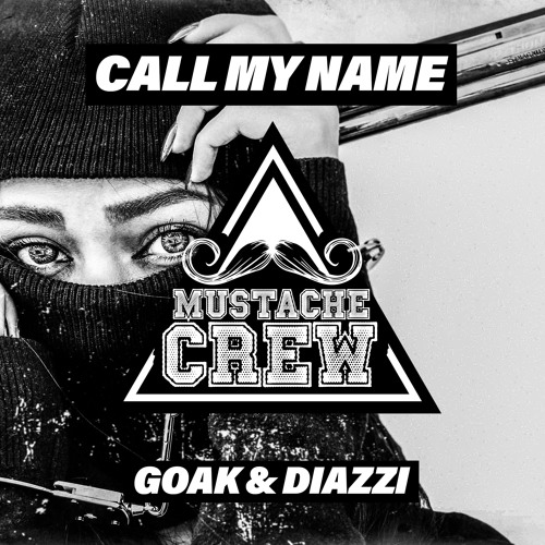 Goak, Diazzi - Call My Name (Original Mix)Mustache Crew 08 - Free DL em "Comprar"