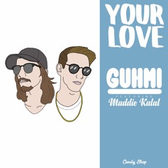 Your Love (ft. Maddie Kalal)