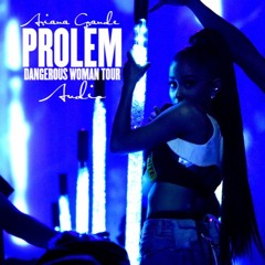 Ariana Grande - Problem - Dangerous Woman Tour