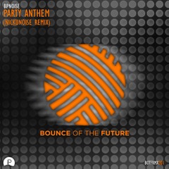 BPNOISE - Party Anthem (NickuNoise Remix) Available on Spotify