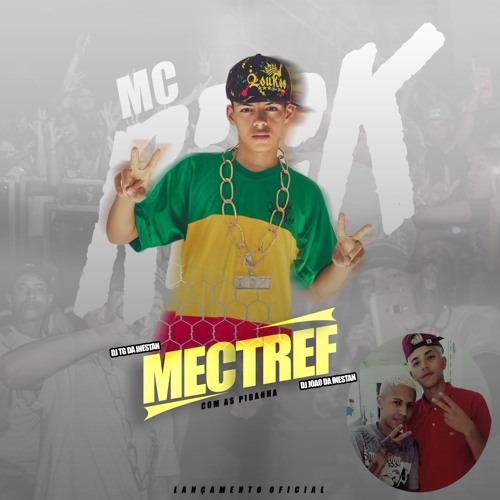 MC RICK - MECTREF COM AS PIRANHA ( DJ TG E JOAO DA INESTAN ) LANÇAMENTO OFICIAL 2017