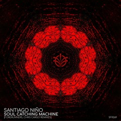 Santiago Niño - Soul Catching Machine (Chris Cargo Remix)
