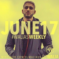 JUNE 2017 #WaliasWeekly @djwaliauk
