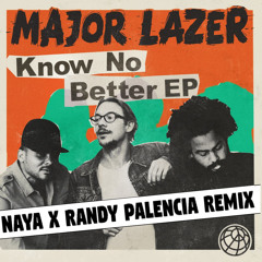 Major Lazer - Know No Better (Naya X Randy Palencia Remix)