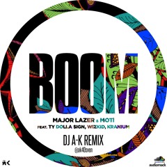 Boom (Major Lazer + MOTi ft Ty Dolla $ign, Wizkid, & Kranium) (DJ A-K Remix)