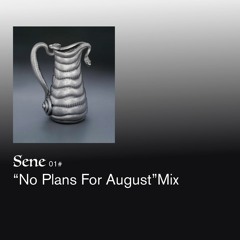 "NO PLANS FOR AUGUST" Mix _