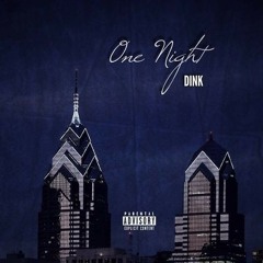 Dink x One Night