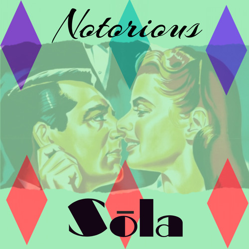 Notorious- Sōla (Original Mix)
