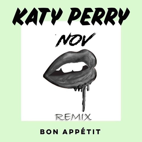 Stream KATY PERRY FT MIGOS - Bon Appétit ( NOV Remix) by Carlos Pineda |  Listen online for free on SoundCloud
