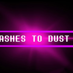 [Undertale AU: ALTERED DESTINY] ASHES TO DUST