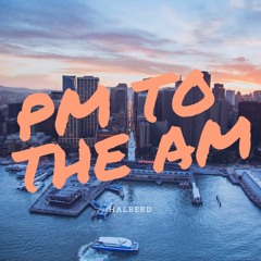 Halberd - PM TO THE AM